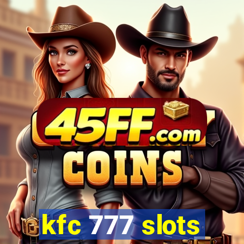 kfc 777 slots